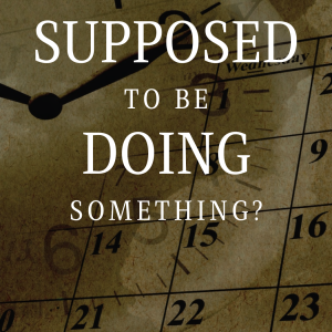 Aren’t You Supposed To Be Doing Something? -Ebook